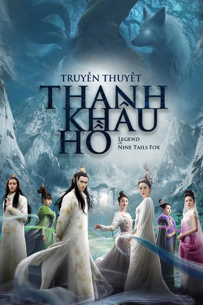 Truyền Thuyết Thanh Khâu Hồ - Legend Of Nine Tails Fox